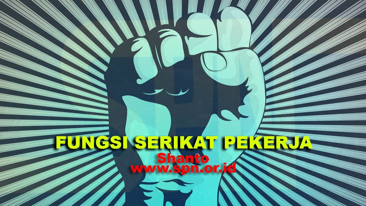 FUNGSI SERIKAT PEKERJA - SERIKAT PEKERJA NASIONAL