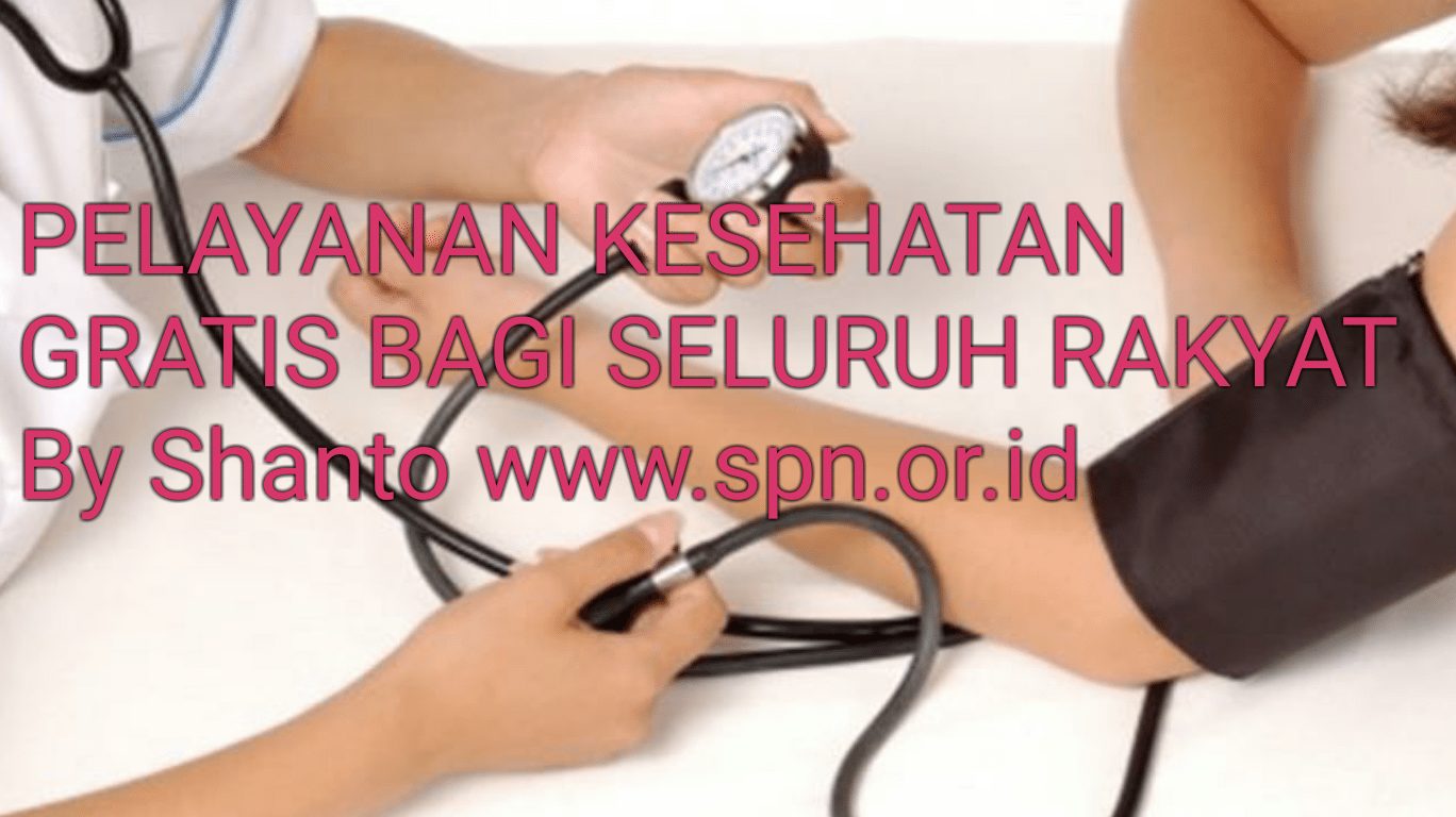 PELAYANAN KESEHATAN GRATIS BAGI SELURUH RAKYAT - SERIKAT PEKERJA NASIONAL