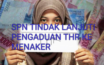 SPN TINDAK LANJUTI PENGADUAN THR KE KEMENAKER
