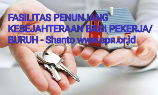 FASILITAS PENUNJANG KESEJAHTERAAN BAGI PEKERJA/BURUH