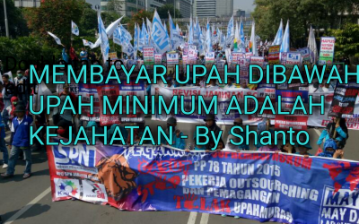 MEMBAYAR UPAH DIBAWAH UPAH MINIMUM ADALAH KEJAHATAN