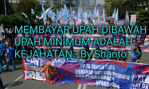 MEMBAYAR UPAH DIBAWAH UPAH MINIMUM ADALAH KEJAHATAN