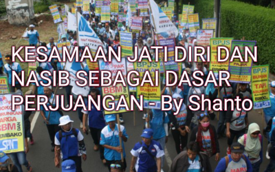 KESAMAAN JATIDIRI DAN NASIB SEBAGAI DASAR PERJUANGAN