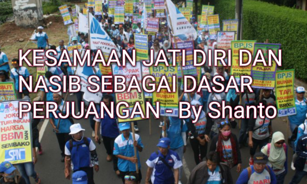 KESAMAAN JATIDIRI DAN NASIB SEBAGAI DASAR PERJUANGAN