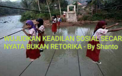 WUJUDKAN KEADILAN SOSIAL SECARA NYATA BUKAN RETORIKA