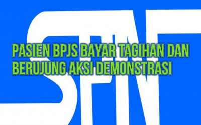 PASIEN BPJS BAYAR TAGIHAN DAN BERUJUNG AKSI DEMONSTRASI