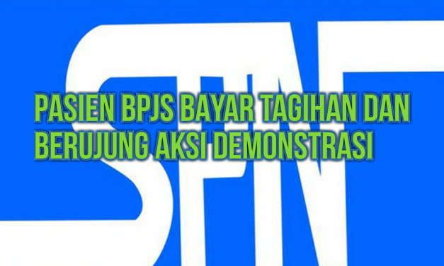 PASIEN BPJS BAYAR TAGIHAN DAN BERUJUNG AKSI DEMONSTRASI