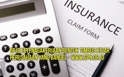 BPJS KETENAGAKERJAAN BENTUK TIMSUS KEJAR PERUSAHAAN YANG BANDEL