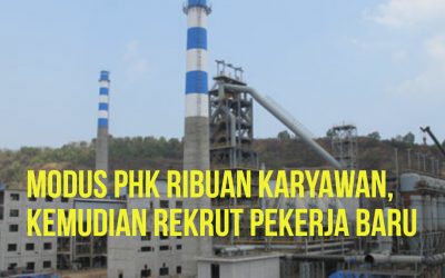 MODUS PHK RIBUAN KARYAWAN, KEMUDIAN REKRUT PEKERJA BARU
