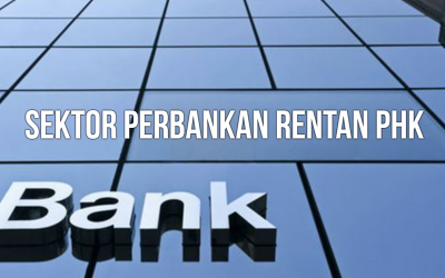 SEKTOR PERBANKAN RENTAN PHK