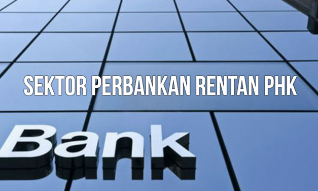 SEKTOR PERBANKAN RENTAN PHK