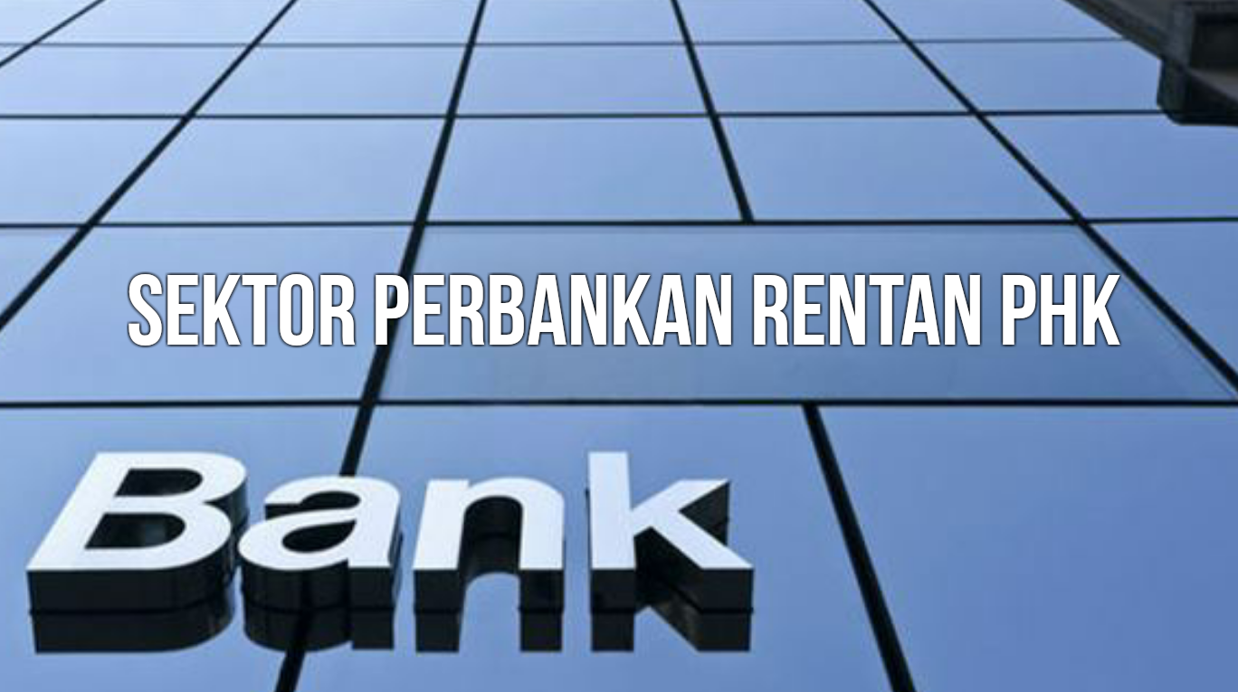 SEKTOR PERBANKAN RENTAN PHK - SERIKAT PEKERJA NASIONAL