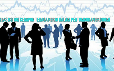 ELASTISITAS SERAPAN TENAGA KERJA DALAM PERTUMBUHAN EKONOMI