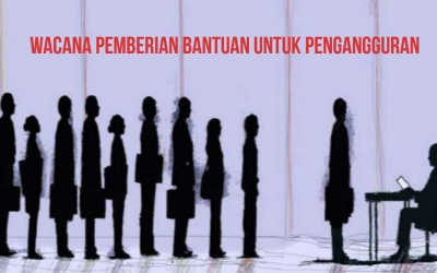 WACANA PEMBERIAN BANTUAN UNTUK PENGANGGURAN
