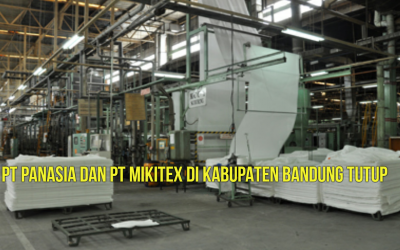 PT PANASIA DAN PT MIKITEX DI KABUPATEN BANDUNG TUTUP