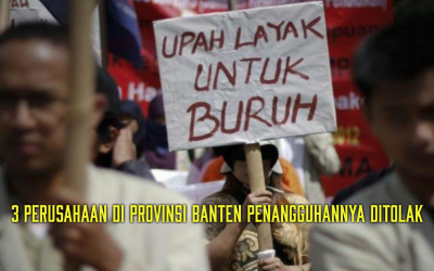 3 PERUSAHAAN DI PROVINSI BANTEN PENANGGUHANNYA DITOLAK
