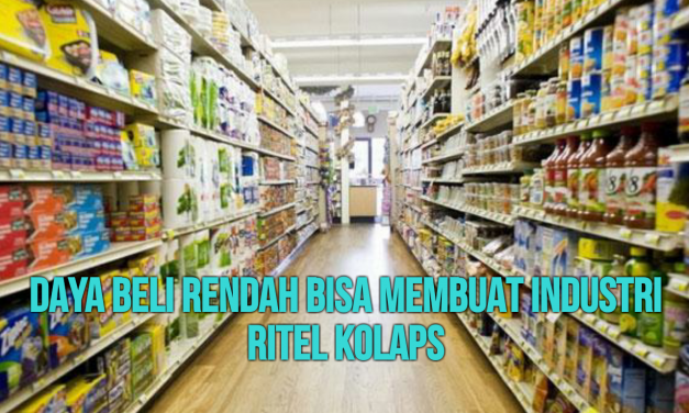 DAYA BELI RENDAH BISA MEMBUAT INDUSTRI RITEL KOLAPS