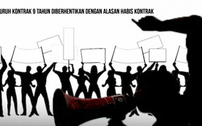 BURUH KONTRAK 9 TAHUN DIBERHENTIKAN DENGAN ALASAN HABIS KONTRAK