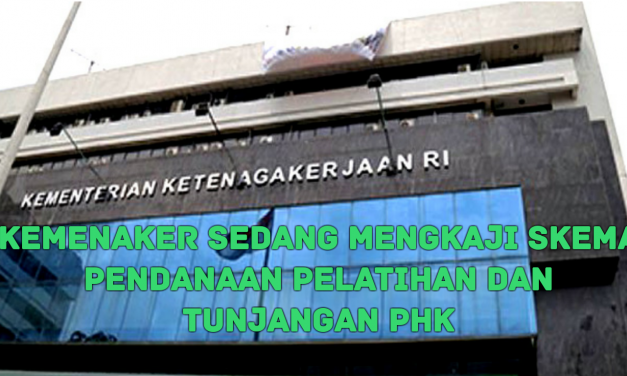 KEMENAKER SEDANG MENGKAJI SKEMA PENDANAAN PELATIHAN DAN TUNJANGAN PHK