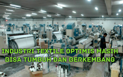 INDUSTRI TEXTILE OPTIMIS MASIH BISA TUMBUH DAN BERKEMBANG
