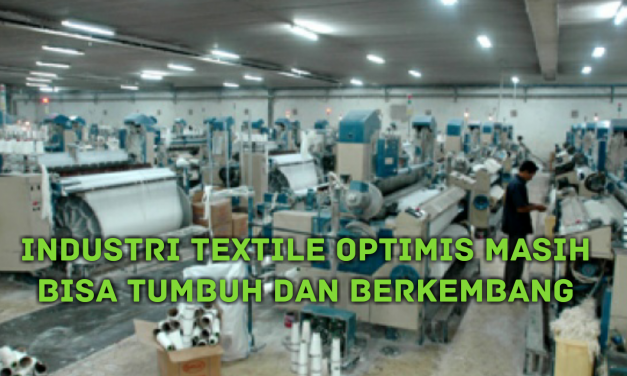 INDUSTRI TEXTILE OPTIMIS MASIH BISA TUMBUH DAN BERKEMBANG