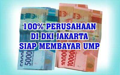 100% PERUSAHAAN DI JAKARTA SIAP BAYAR UMP