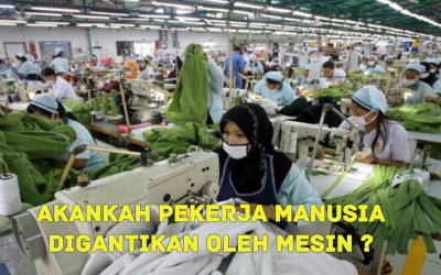 AKANKAH PEKERJA MANUSIA DIGANTIKAN OLEH MESIN ?