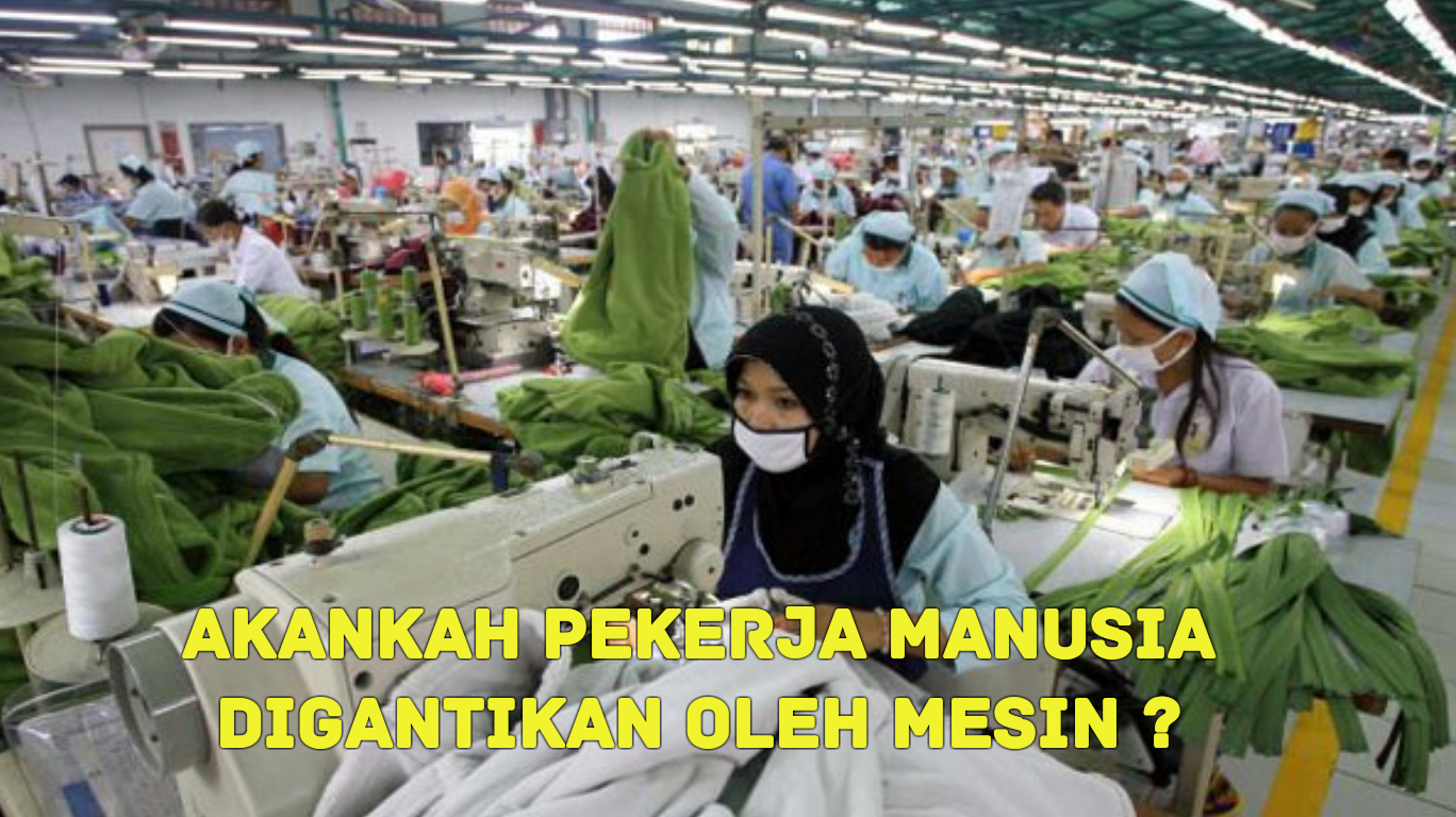 AKANKAH PEKERJA MANUSIA DIGANTIKAN OLEH MESIN ? - SERIKAT PEKERJA NASIONAL