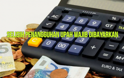 SELISIH PENANGGUHAN UPAH WAJIB DIBAYARKAN