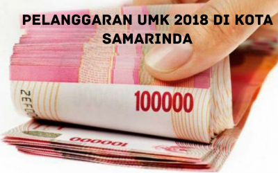 PELANGGARAN UMK 2018 DI KOTA SAMARINDA