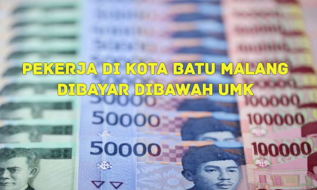 PEKERJA DI KOTA BATU MALANG DIBAYAR DIBAWAH UMK