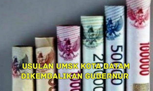 USULAN UMSK KOTA BATAM DIKEMBALIKAN GUBERNUR 