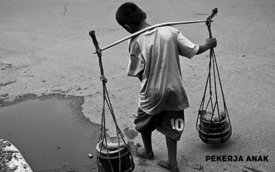 2,3 JUTA BURUH ANAK INDONESIA RENTAN KEKERASAN & EKSPLOITASI
