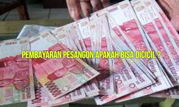 PEMBAYARAN PESANGON APAKAH BISA DICICIL ?