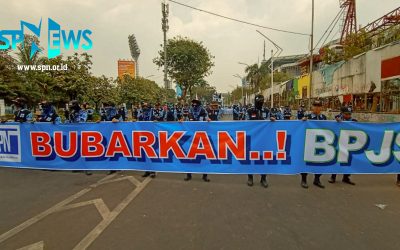UNJUK RASA SPN, BUBARKAN BPJS