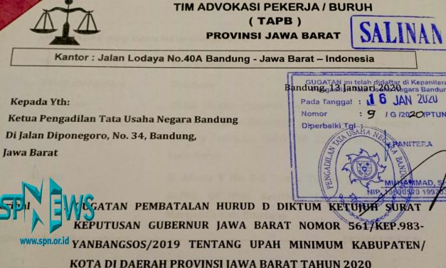 BURUH JAWA BARAT GUGAT HURUF D PADA DIKTUM KETUJUH SK GUBERNUR TENTANG UMK 2020 KE PTUN