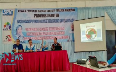 WORKSHOP PENGUATAN EKONOMI ORGANISASI DPD SPN PROVINSI BANTEN
