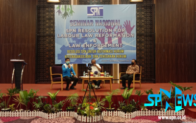SEMINAR NASIONAL SPN UNTUK REFORMASI HUKUM KETENAGAKERJAAN