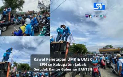 SPN Lebak Geruduk KP3B, Desak Gubernur Banten Naikkan UMK 2026